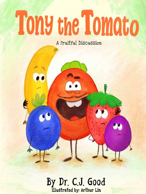 Title details for Tony the Tomato by Dr. C.J. Good - Wait list